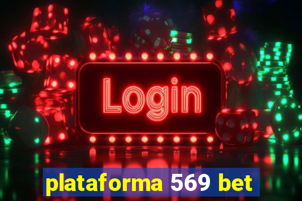 plataforma 569 bet